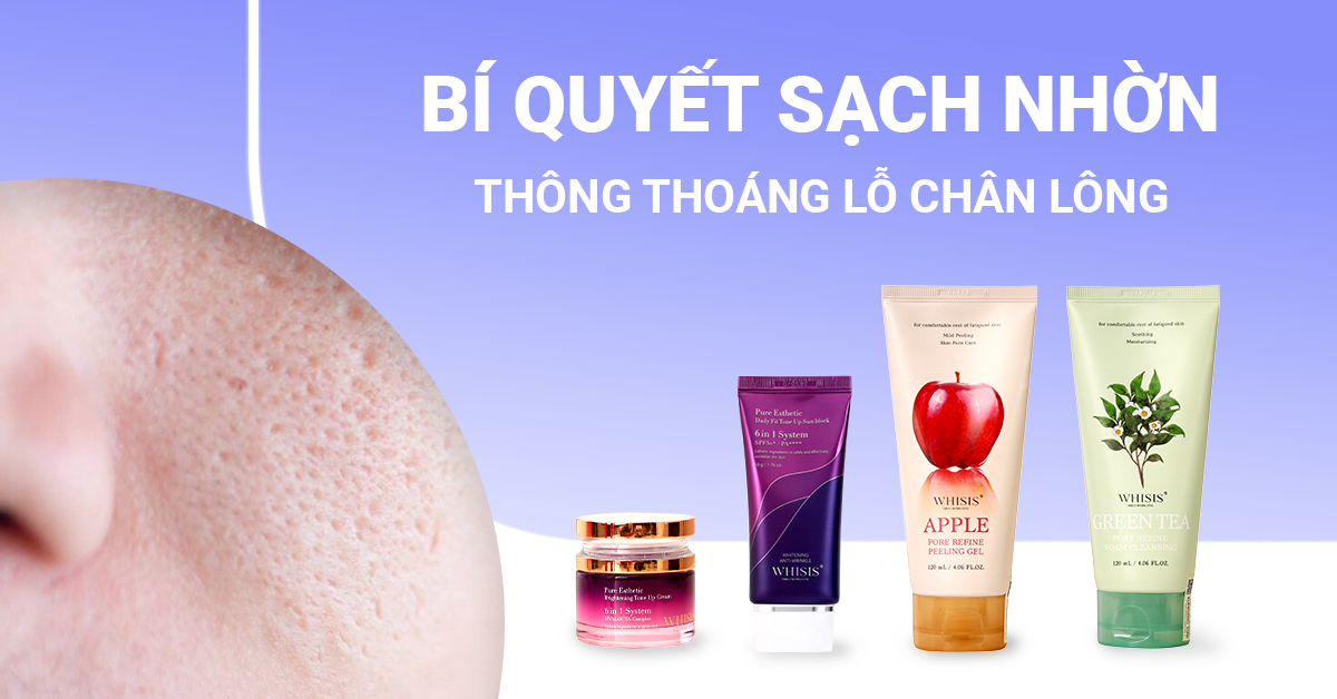 Bí quyết sạch nhờn, thông thoáng lỗ chân lông dành cho da dầu mụn